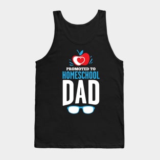 Promoted To HomeSchool Dad - Funny Quarantine Father's Day Gift Tank Top